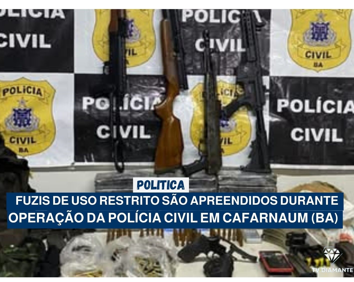 POLICIA: Fuzis de uso restrito são apreendidos durante operação da Polícia Civil em Cafarnaum (BA)