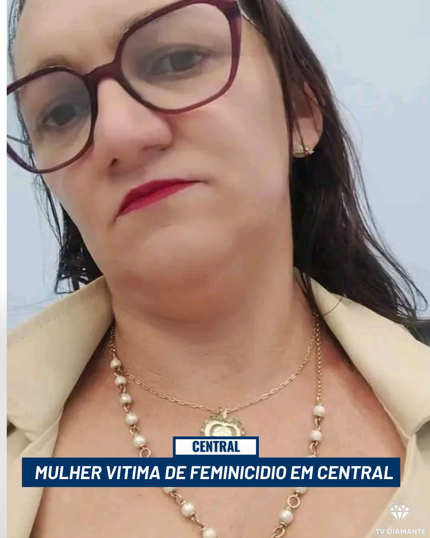 CENTRAL: MULHER É VITIMA DE FEMINICIDIO EM CENTRAL