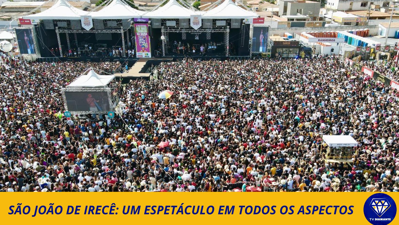 SÃO JOÃO DE IRECÊ: UM ESPETÁCULO EM TODOS OS ASPECTOS