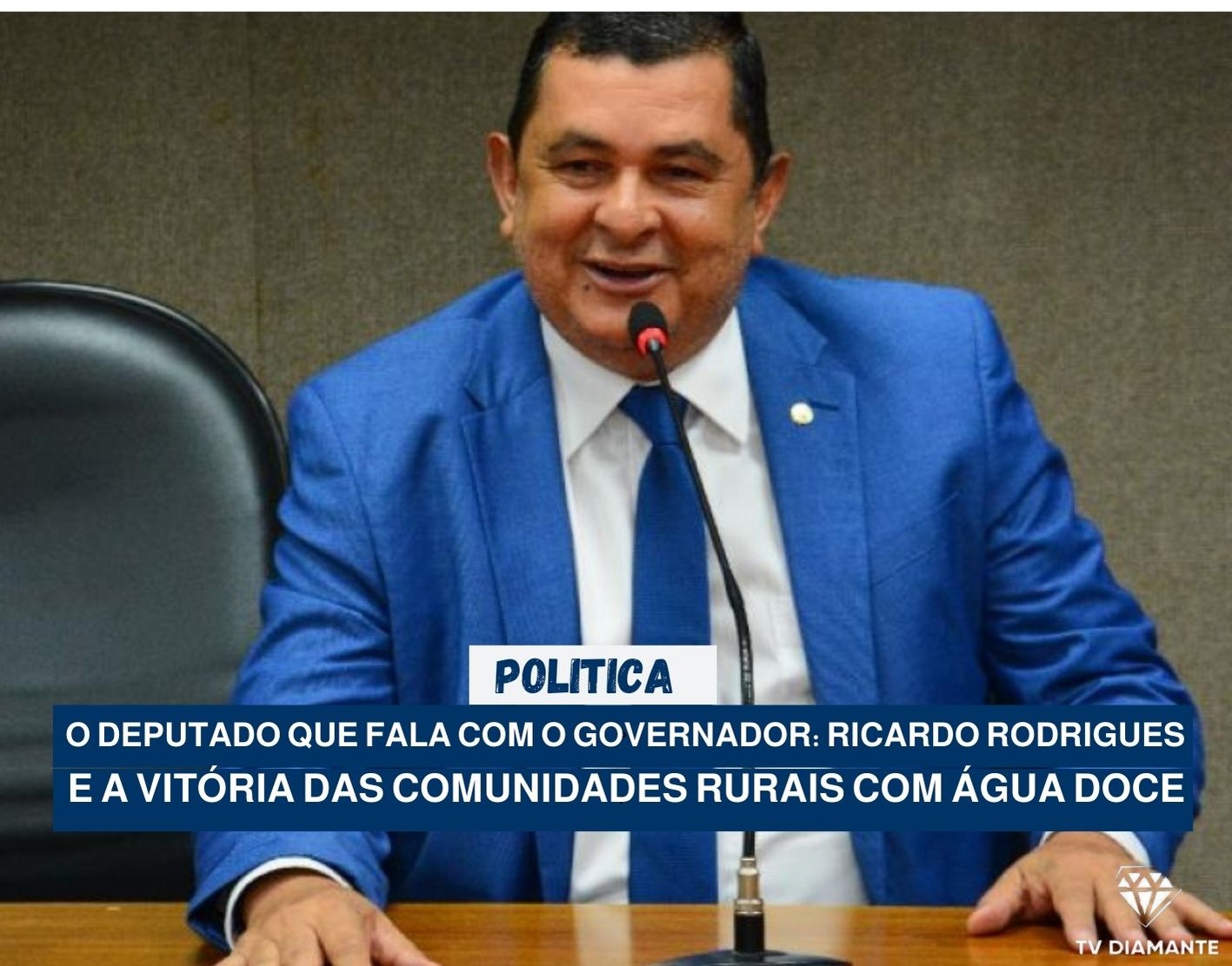 POLIITCA: O Deputado que Fala com o Governador: Ricardo Rodrigues e a Vitória das Comunidades Rurais com Água Doce