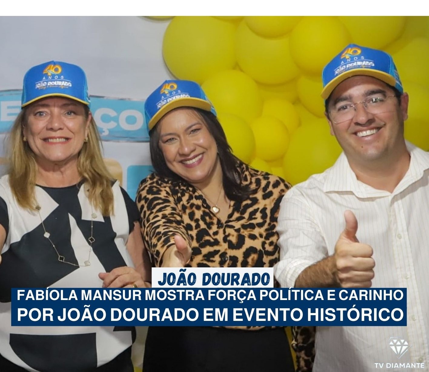 JOÃO DOURADO: Fabíola Mansur mostra força política e carinho por João Dourado em evento histórico