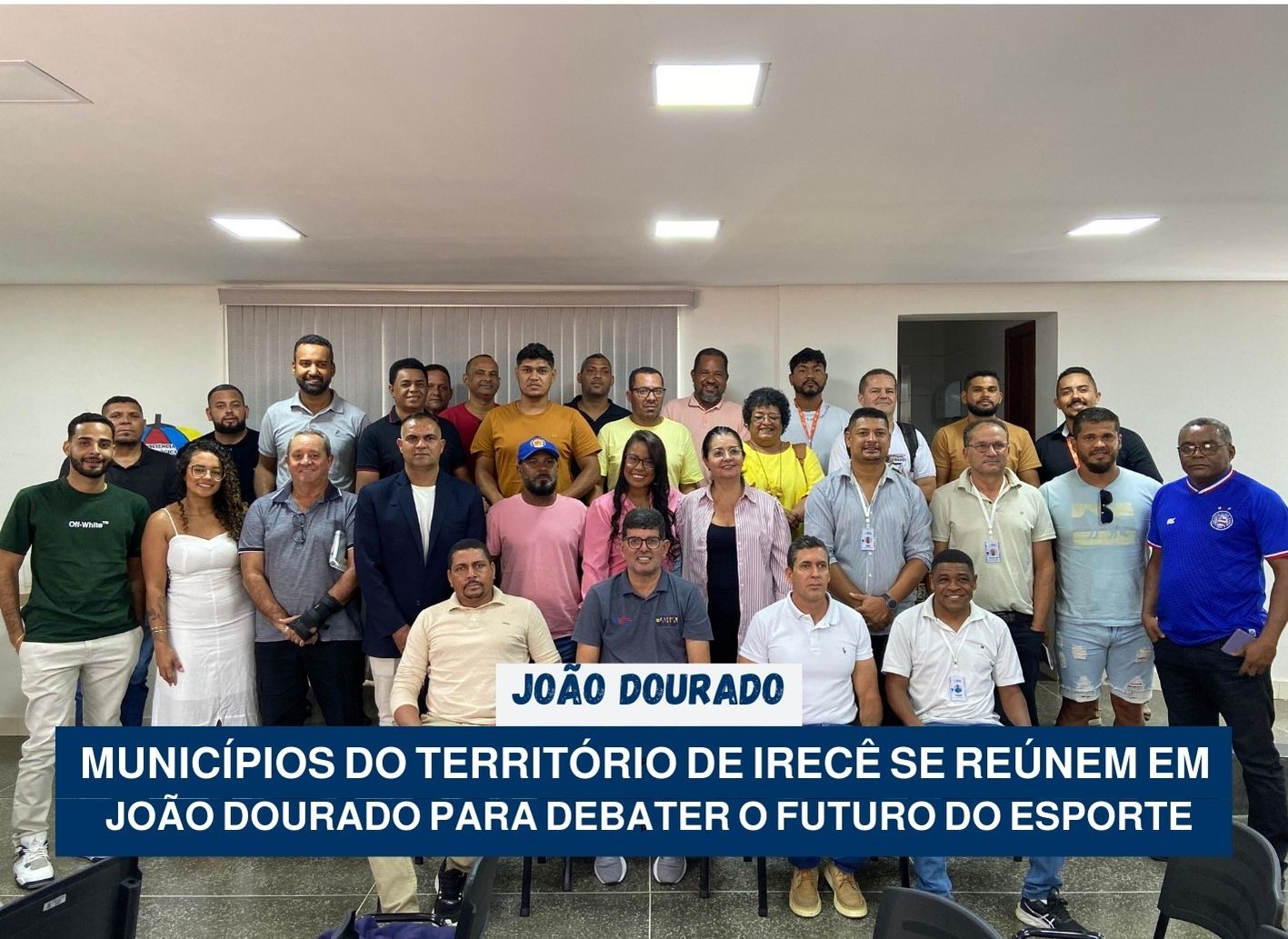 JOÃO DOURADO:Municípios do Território de Irecê se Reúnem em João Dourado para Debater o Futuro do Esporte