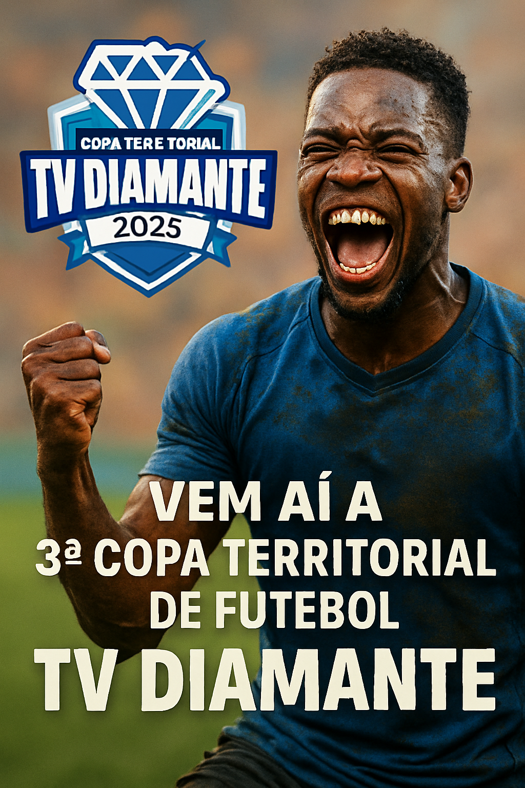 ESPORTE: VEM AÍ A 3ª EDIÇÃO DA COPA TERRITORIAL DE FUTEBOL TV DIAMANTE