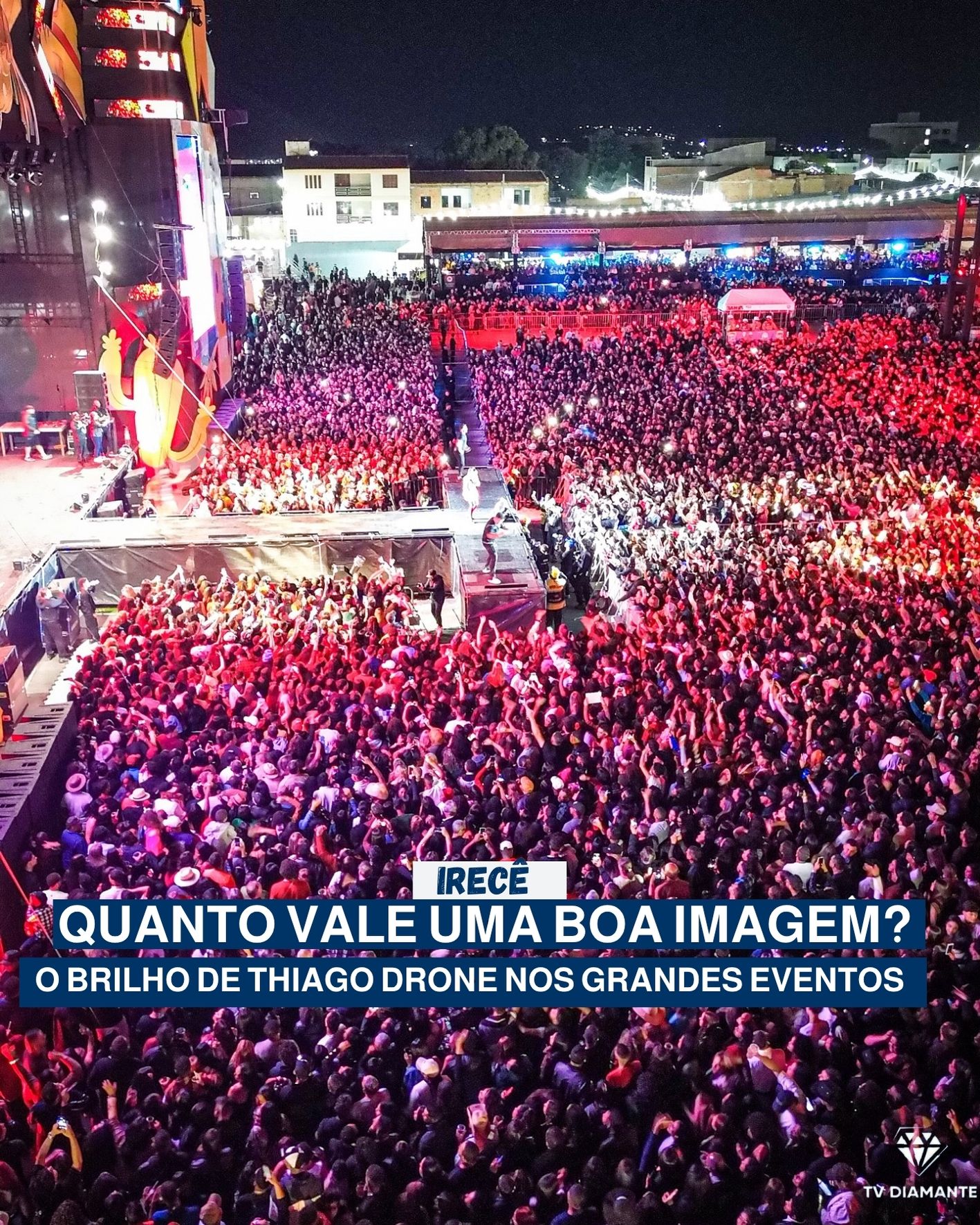 SÃO JOÃO: Quanto Vale Uma Boa Imagem? O Brilho de Thiago Drone nos Grandes Eventos