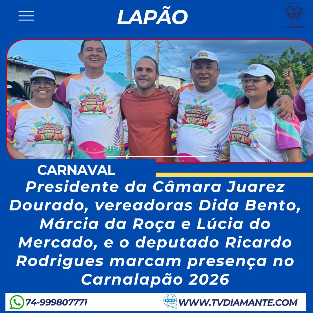Lapão: Presidente da Câmara Juarez Dourado, vereadoras Dida Bento, Márcia da Roça e Lúcia do Mercado, e o deputado Ricardo Rodrigues marcam presença no Carnalapão 2026