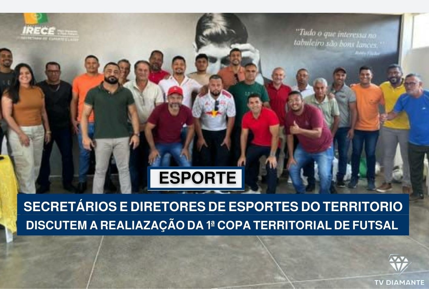 ESPORTE: SECRETARIOS(a) e DIRETORES DE ESPORTES DO TERRITORIO DISCUTE A REALIZAÇÃO DA COPA TV DIAMANTE DE FUTSAL
