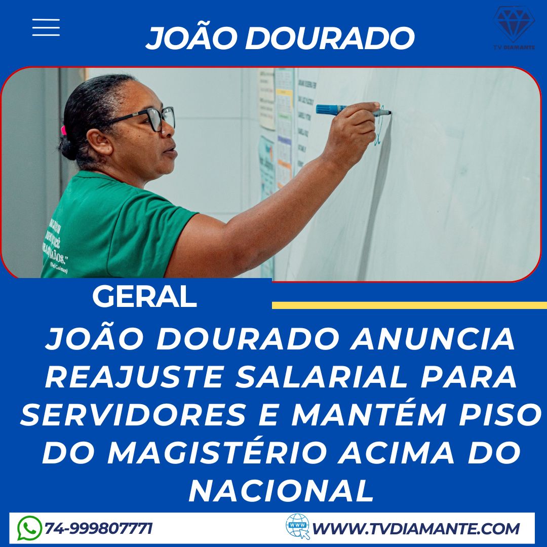 JOÃO DOURADO: JOÃO DOURADO ANUNCIA REAJUSTE SALARIAL PARA SERVIDORES E MANTÉM PISO DO MAGISTÉRIO ACIMA DO NACIONAL