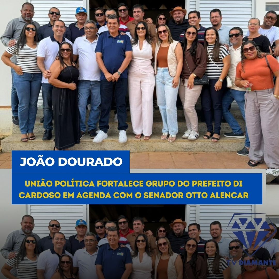 JOÃO DOURADO: União política fortalece grupo do prefeito Di Cardoso em agenda com o senador Otto Alencar
