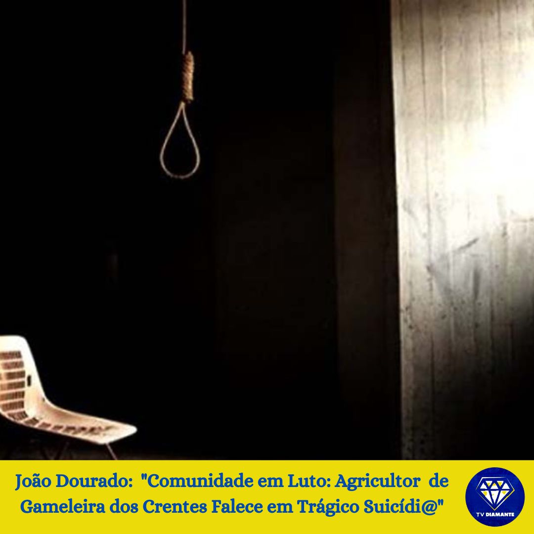João Dourado:  "Comunidade em Luto: Agricultor  de Gameleira dos Crentes Falece em Trágico Suicídi@"