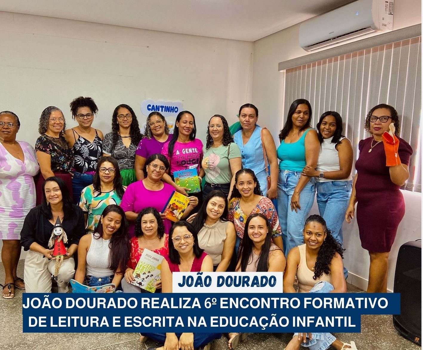 JOÃO DOURADO: ​JOÃO DOURADO REALIZA 6º ENCONTRO FORMATIVO DE LEITURA E ESCRITA NA EDUCAÇÃO INFANTIL
