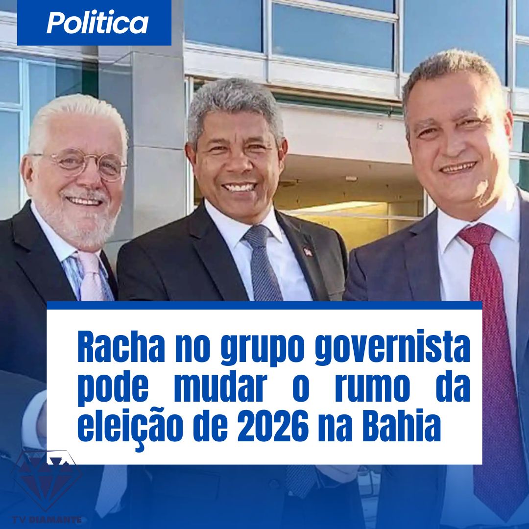 POLITICA: Racha no grupo governista pode mudar o rumo da eleição de 2026 na Bahia