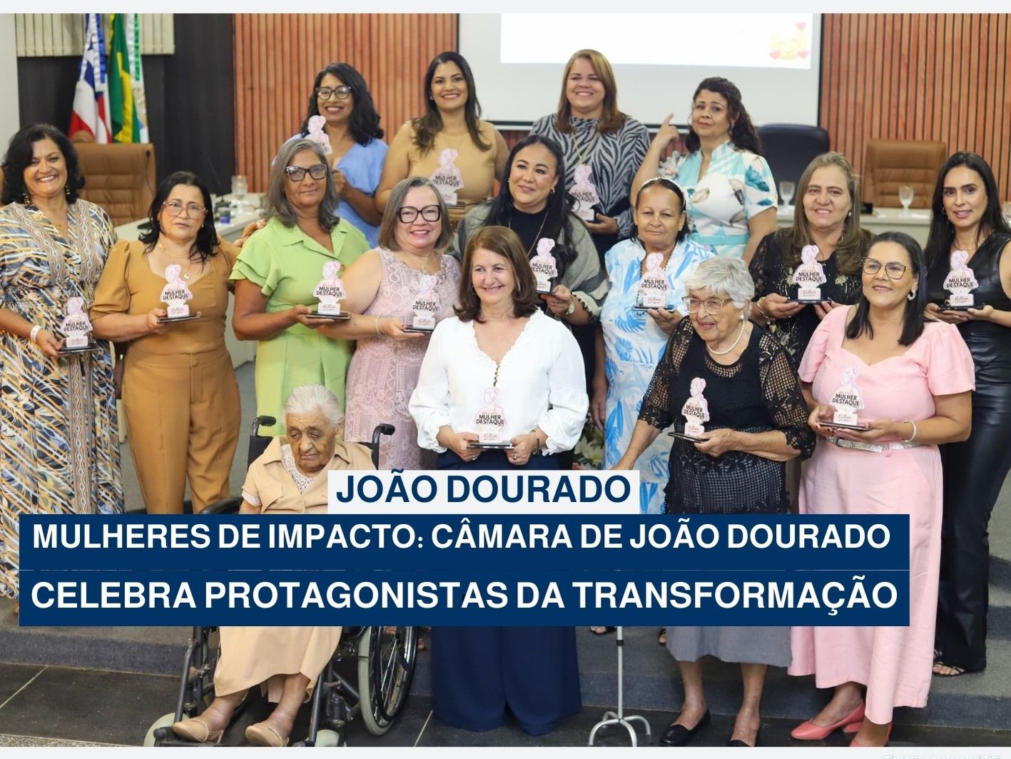 JOÃO DOURADO:Mulheres de impacto: Câmara de João Dourado celebra protagonistas da transformação