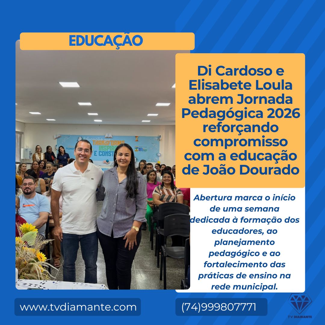 JOÃO DOURADO:  Di Cardoso e Elisabete Loula abrem Jornada Pedagógica 2026 reforçando compromisso com a educação de João Dourado