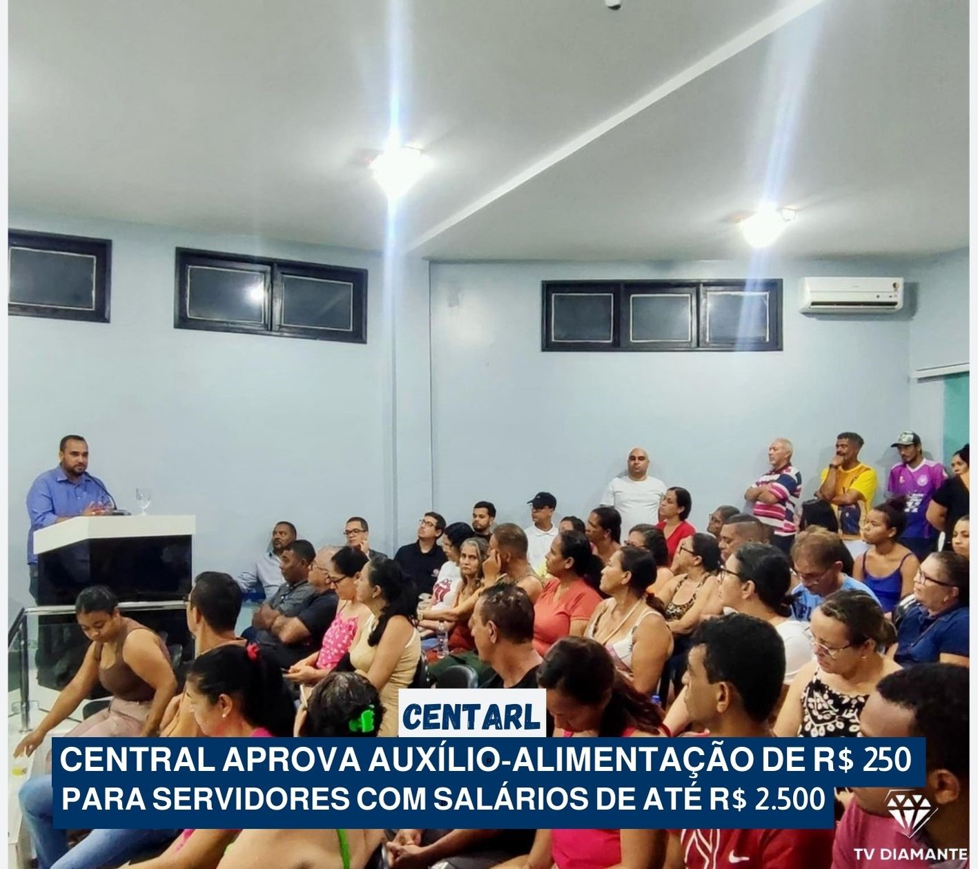 CENTRAL: Central aprova auxílio-alimentação de R$ 250 para servidores com salários de até R$ 2.500