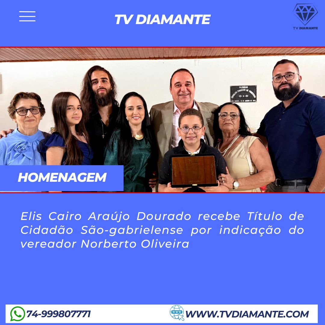HOMENAGEM:Elis Cairo Araújo Dourado recebe Título de Cidadão São-gabrielense por indicação do vereador Norberto Oliveira